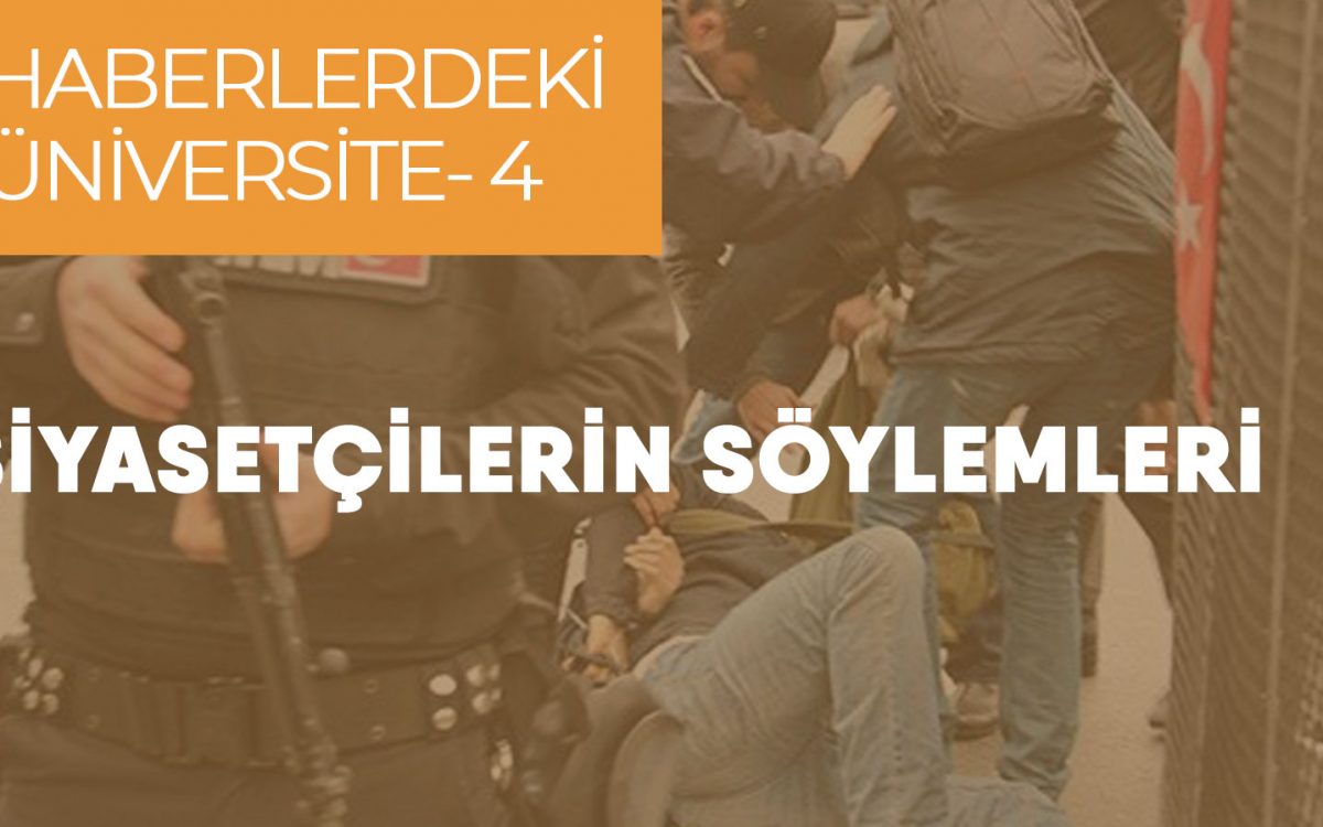 Haberlerdeki Üniversite IV: Siyasetçilerin Söylemleri