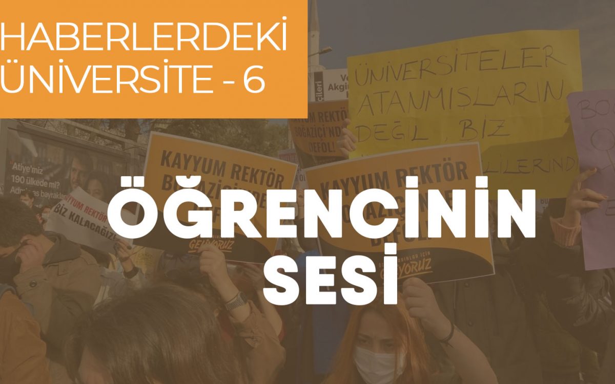 Haberlerdeki Üniversite VI: Öğrencinin Sesi